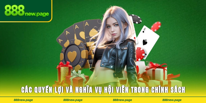 Các quyền lợi và nghĩa vụ của hội viên trong chính sách