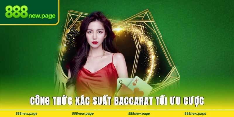Phân tích công thức xác suất Baccarat giúp tối ưu cược