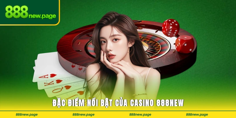 Đặc điểm nổi bật của casino 888new