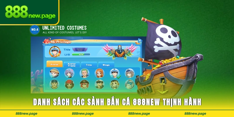 Danh sách các sảnh Bắn cá 888new thịnh hành