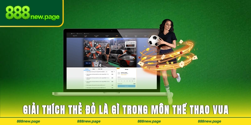 Giải thích thẻ đỏ là gì trong môn thể thao vua