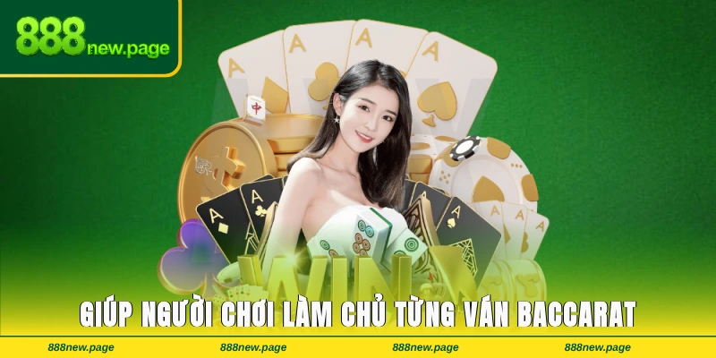 Quan sát tỉ mỉ giúp người chơi làm chủ từng ván Baccarat