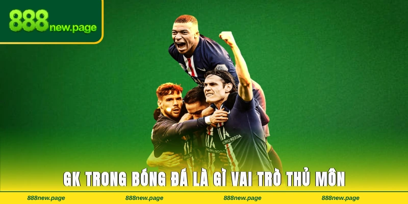 GK Trong Bóng Đá Là Gì