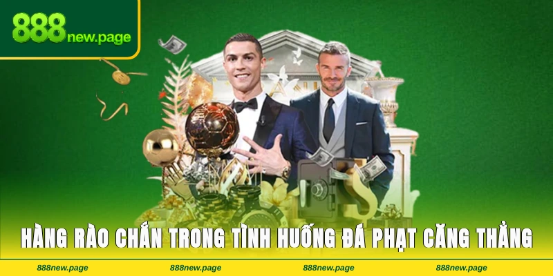 Hàng rào chắn trong tình huống đá phạt căng thẳng