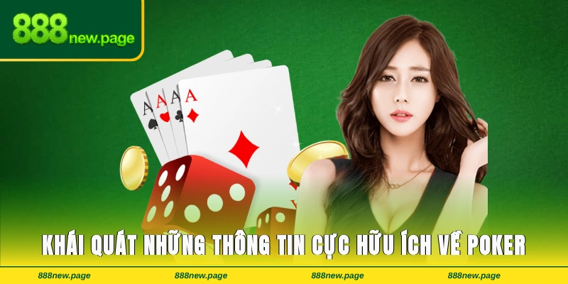 Khái quát những thông tin cực hữu ích về poker