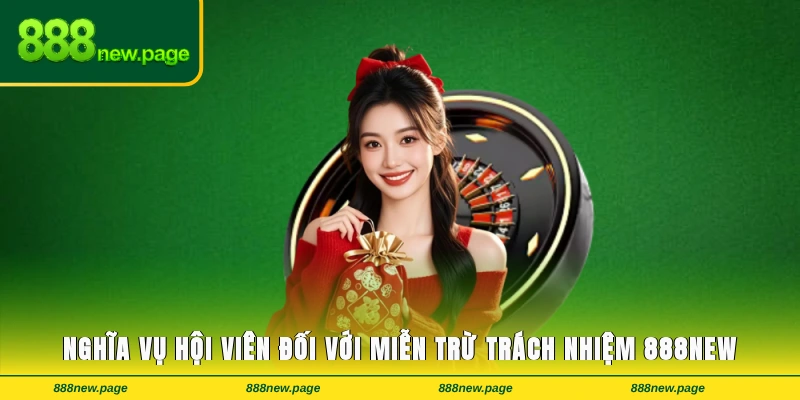 Nghĩa vụ của hội viên đối với miễn trừ trách nhiệm 888new