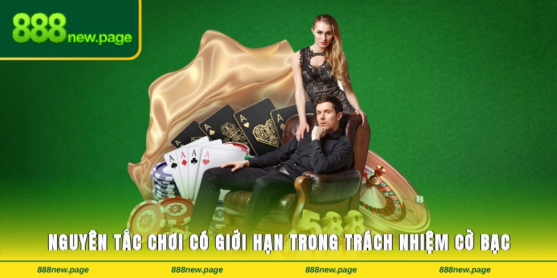 Nguyên tắc chơi có giới hạn trong trách nhiệm cờ bạc