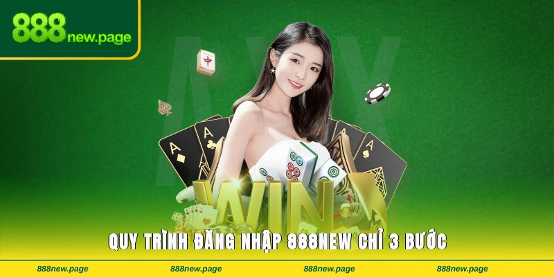 Quy trình đăng nhập 888new chỉ 3 bước