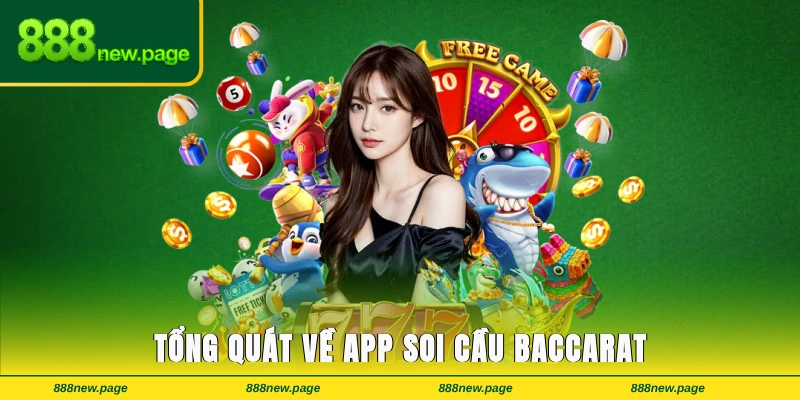 Tổng quát các thông tin quan trọng về app soi cầu baccarat