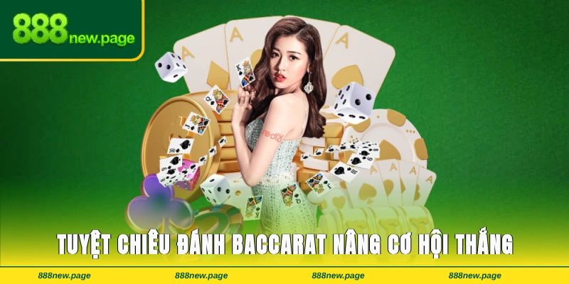 Tuyệt Chiêu Đánh Baccarat