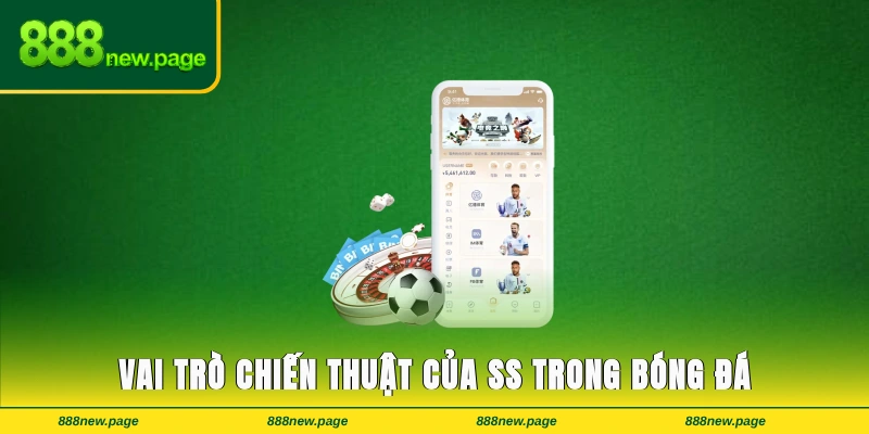 Vai trò chiến thuật của SS ở bộ môn bóng đá
